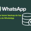 Como hacer backup de tus chats de WhatsApp
