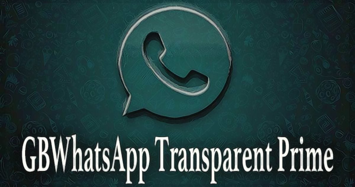 GBWhatsApp Transparente Prime 2026: Descargar última versión